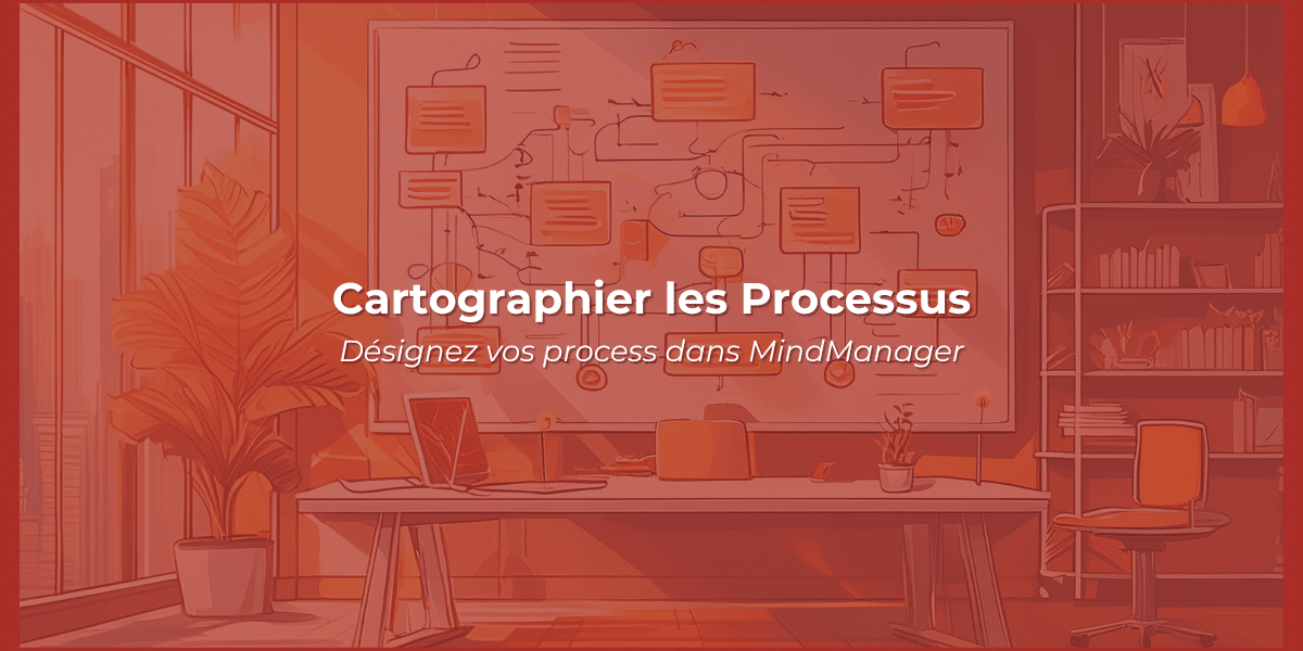 Cartographier les processus avec MindManager